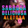 Guaracha aleteo zapateo - Sabrosa Deliciosa Aletosa (feat. Guaracha Algarete Zapateo) - Single